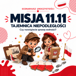 Tajemnica Niepodległości – akademia na 11 listopada | 30 stron PDF